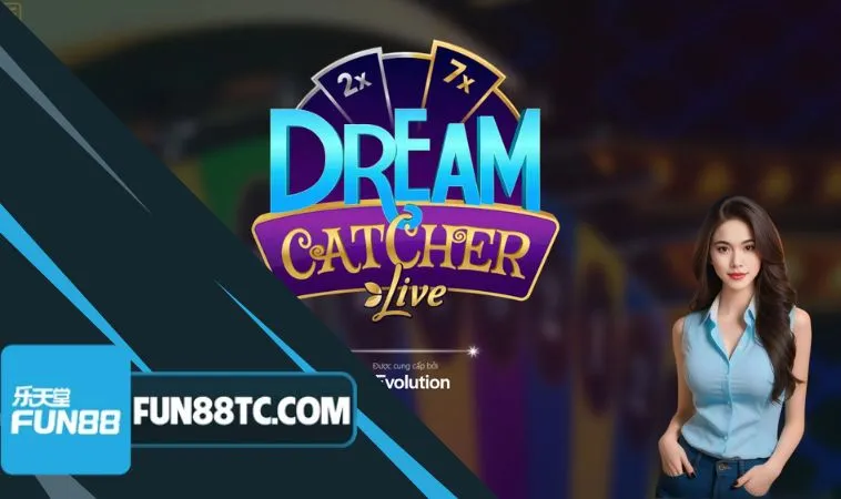 Dream Catcher Fun88 có luật chơi đơn giản và trả thưởng sòng phẳng Dream Catcher Fun88 có luật chơi đơn giản và trả thưởng sòng phẳng